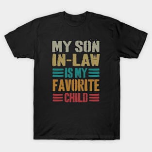 My Son In Law Is My Favorite Child Funny Family Humor Retro T-Shirt